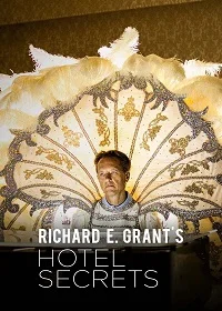 Richard E Grant's Hotel Secrets